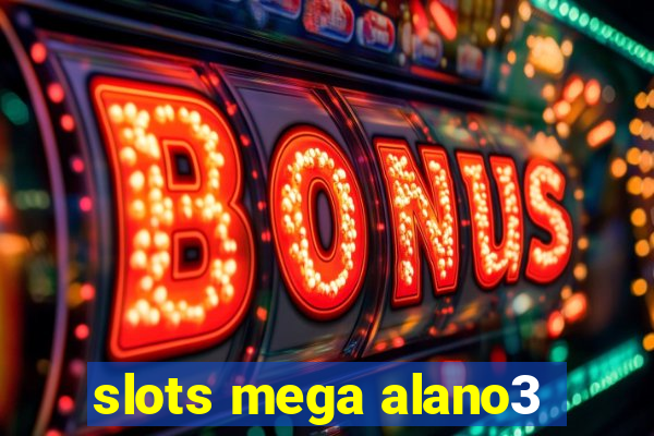 slots mega alano3